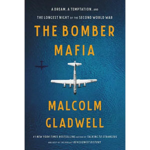 The Bomber Mafia: A Dream, a Temptation, and the Longest Night of the Second World War - Hardcover