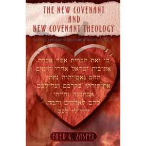The New Covenant and New Covenant Theology - Paperback
