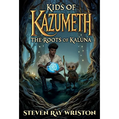 Kids of Kazumeth: The Roots of Kaluna - Hardcover