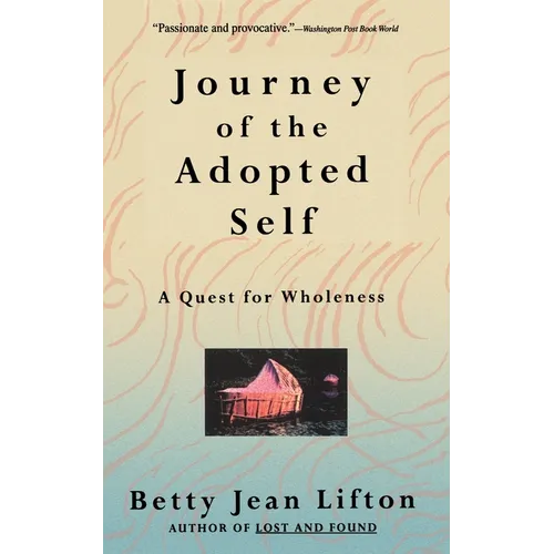 Journey of the Adopted Self: A Quest for Wholeness - Paperback