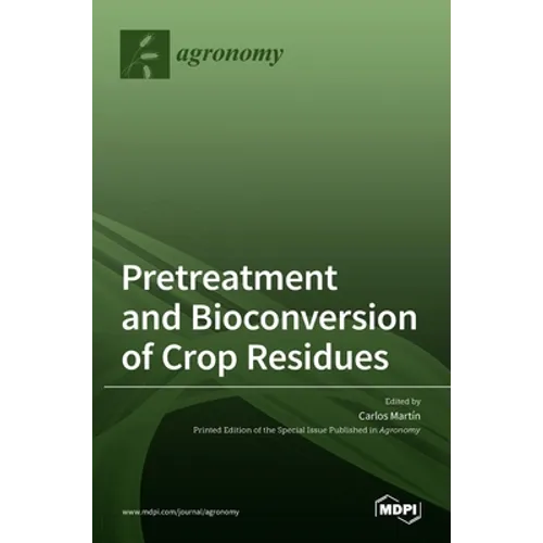 Pretreatment and Bioconversion of Crop Residues - Hardcover