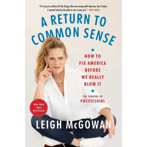 A Return to Common Sense: How to Fix America Before We Really Blow It - Paperback