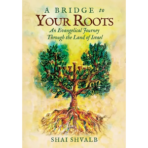 A Bridge to Your Roots: An Evangelical Journey Through the Land of Israel - Paperback