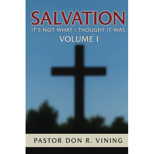 Salvation: It's Not What I Thought It Was - Paperback