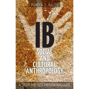 IB Social and Cultural Anthropology: A Study and Test Preparation Guide - Paperback