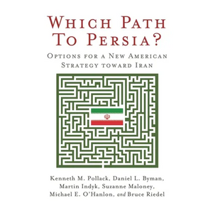 Which Path to Persia?: Options for a New American Strategy toward Iran - Paperback