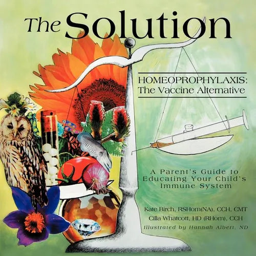 The Solution: Homeoprophylaxis: The Vaccine Alternative - Paperback