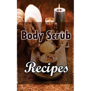 Body Scrub Recipes: Natural Skin And Body Care Book - Paperback