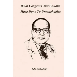 What Congress and Gandhi have done to the Untouchables - Paperback