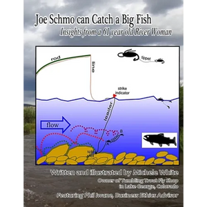 Joe the Schmo Can Catch a Big Fish: Insights from a 61 year old River Woman - Paperback