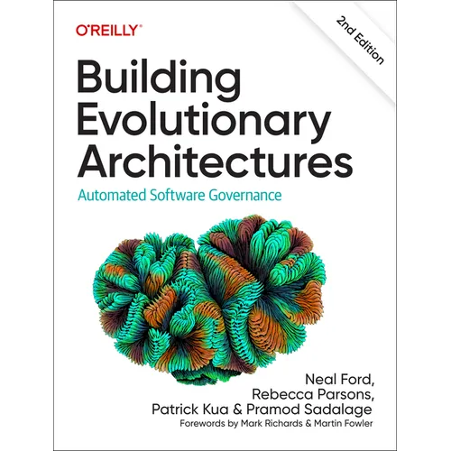 Building Evolutionary Architectures: Automated Software Governance - Paperback