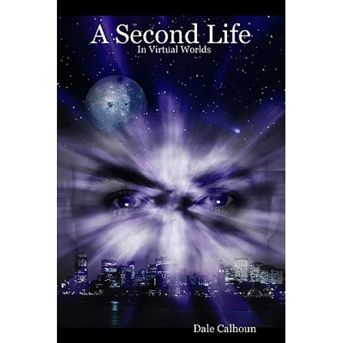 A Second Life In Virtual Worlds - Paperback