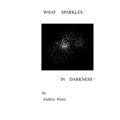 What Sparkles in Darkness - Paperback
