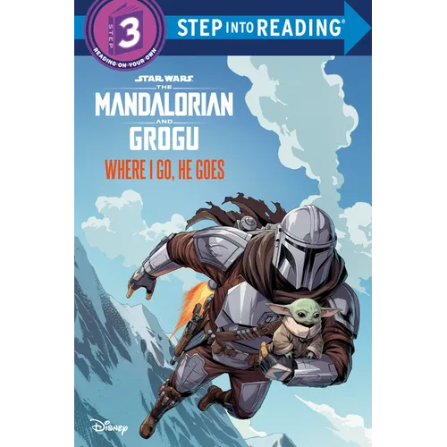 Where I Go, He Goes (Star Wars: The Mandalorian and Grogu) - Paperback
