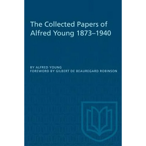 The Collected Papers of Alfred Young 1873-1940 - Paperback