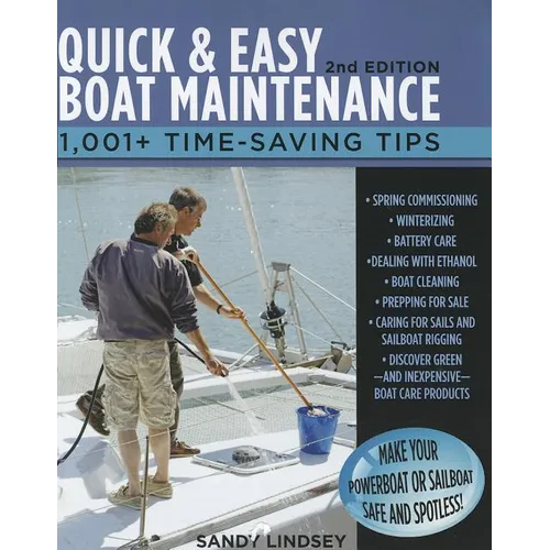 Quick and Easy Boat Maintenance, 2nd Edition: 1,001 Time-Saving Tips - Paperback