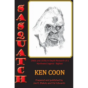 Sasquatch!: 1960s and 1970s In-Depth Research of a Northwest Legend - Bigfoot - Paperback