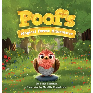 Poof's Magical Forest Adventure: A Heartwarming Tale of Friendship, Courage, and Finding Where You Belong - Hardcover