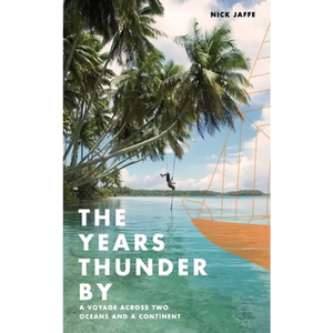 The Years Thunder By: A voyage across two oceans and a continent - Paperback
