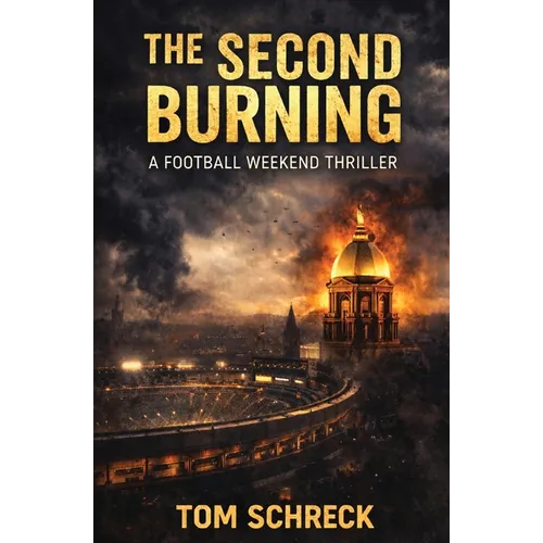 The Second Burning: A Football Weekend Thriller - Paperback