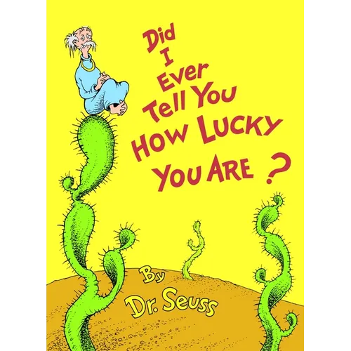 Did I Ever Tell You How Lucky You Are? - Hardcover