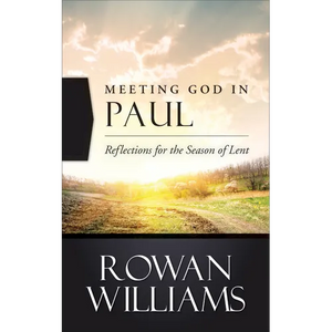Meeting God in Paul: Reflections for the Season of Lent - Paperback