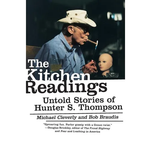 The Kitchen Readings: Untold Stories of Hunter S. Thompson - Paperback