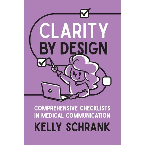 Clarity by Design: Comprehensive Checklists in Medical Communication - Paperback
