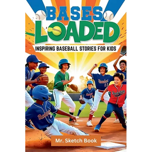 Bases Loaded: Inspiring Baseball Stories for Kids: inspiring stories for amazing kids - Paperback