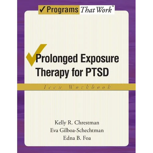 Prolonged Exposure Therapy for Ptsd Teen Workbook: Teen Workbook - Paperback