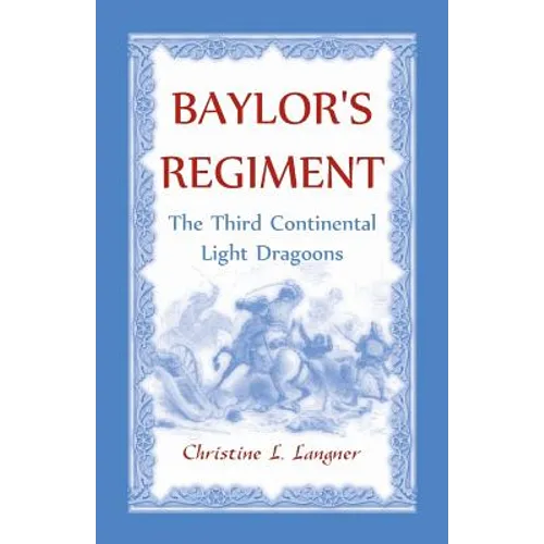 Baylor's Regiment: The Third Continental Light Dragoons - Paperback