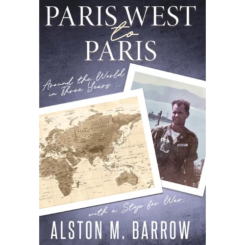 Paris West to Paris: Around the World in Three Years with a Stop for War - Hardcover