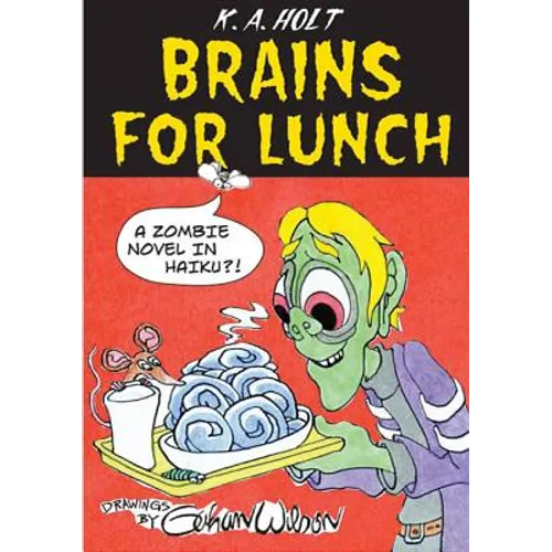 Brains for Lunch: A Zombie Novel in Haiku?! - Hardcover