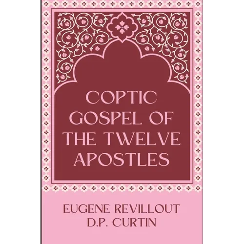 Coptic Gospel of the Twelve Apostles - Paperback