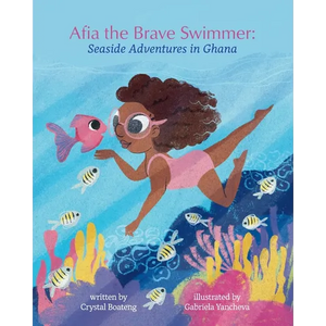 Afia the Brave Swimmer: Seaside Adventures in Ghana - Paperback