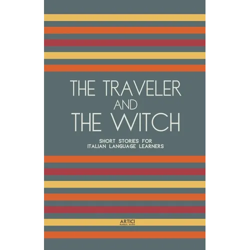 The Traveler And The Witch: Short Stories for Italian Language Learners - Paperback