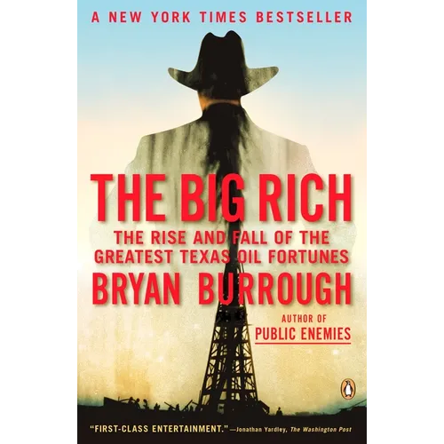 The Big Rich: The Rise and Fall of the Greatest Texas Oil Fortunes - Paperback