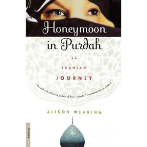Honeymoon in Purdah: An Iranian Journey - Paperback