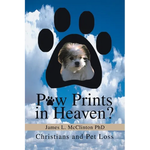 Paw Prints in Heaven?: Christians and Pet Loss - Paperback