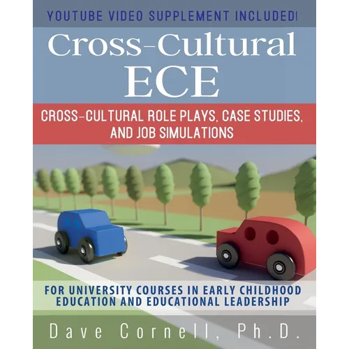 Cross-Cultural ECE: Cross-Cultural Role Plays, Case Studies, and Job Simulations - Paperback