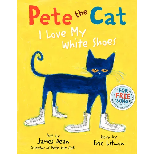 Pete the Cat: I Love My White Shoes - Hardcover