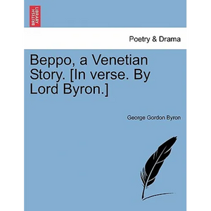 Beppo, a Venetian Story. [In Verse. by Lord Byron.] - Paperback