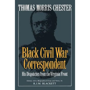 Thomas Morris Chester, Black Civil War Correspondent - Paperback
