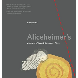 Aliceheimer's: Alzheimer's Through the Looking Glass - Paperback