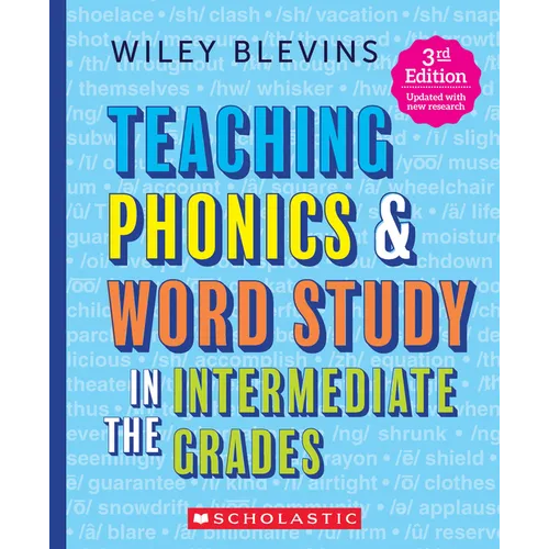 Teaching Phonics & Word Study in the Intermediate Grades, 3rd Edition - Paperback