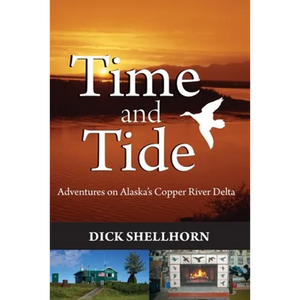 Time and Tide: Adventures on Alaska's Copper River Delta - Paperback