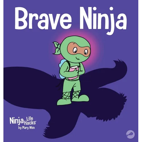 Brave Ninja: A Children's Book About Courage - Hardcover