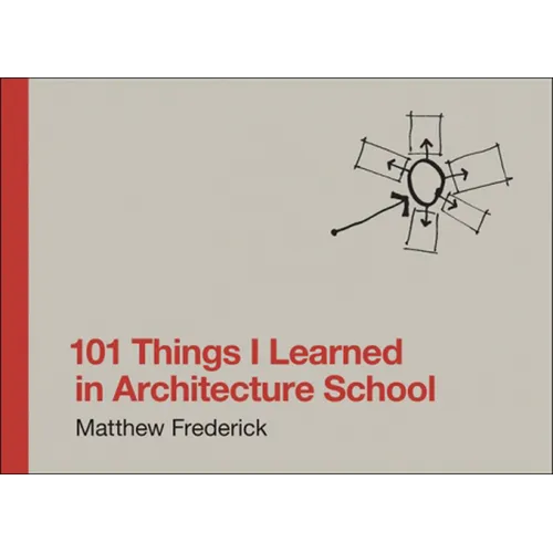 101 Things I Learned in Architecture School - Hardcover