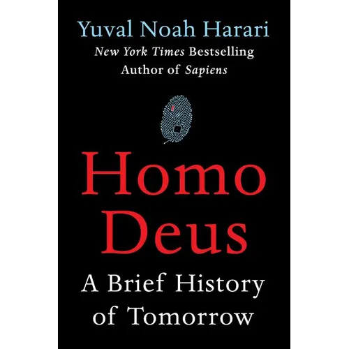 Homo Deus: A Brief History of Tomorrow - Hardcover