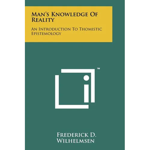 Man's Knowledge Of Reality: An Introduction To Thomistic Epistemology - Paperback